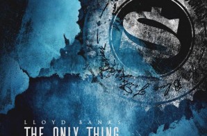 Lloyd Banks – The Only Thing