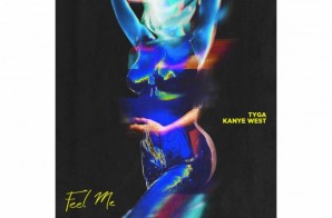 Tyga – Feel Me Ft. Kanye West