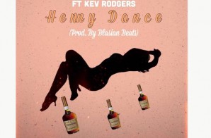 Chuck$oDope – Henny Dance Ft. Kev Rodgers