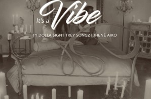 2 Chainz – It’s A Vibe ft. Ty Dolla $ign, Trey Songz & Jhené Aiko