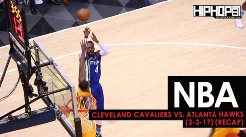 Cavs-recap-500x279 NBA: Cleveland Cavaliers vs. Atlanta Hawks (3-3-17) (Recap) (Video)  