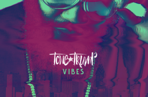 Tone Trump – Vibes (Official Video & Track)