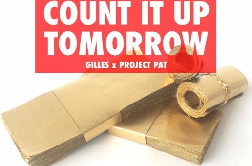 Gilles – Count it up Tomorrow ft. Project Pat (prod. Smitti Boi)