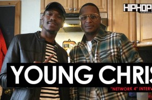 Young Chris “Network 4” Interview Part 1 (HHS1987 Exclusive)