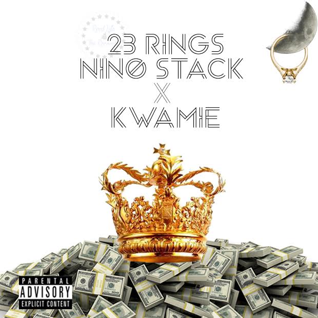 Nino Stack - 23 Rings Ft . Kwamie