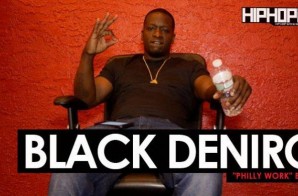 Black Deniro “Philly Work” Blog (HHS1987 Exclusive)