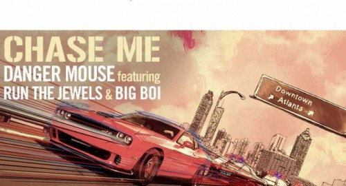 Chase-500x270 Danger Mouse - Chase Me Ft. Big Boi & Run The Jewels  