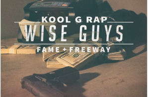 Kool G Rap – Wise Guys Ft. Fame & Freeway