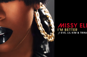 Missy Elliot – I’m Better Remix Ft. Lil Kim, Eve & Trina