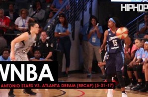 Run With The Dream: San Antonio Stars vs. Atlanta Dream (Recap) (5-31-17) (Video)