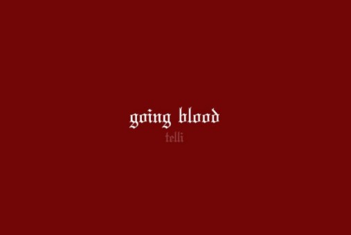 Telli – Going Blood