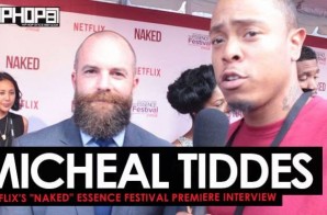 Michael Tiddes Talks Netflix’s Upcoming Film “NAKED”, Working with Marlon Wayans & More at the Netflix “NAKED” Essence Festival Premiere (Video)