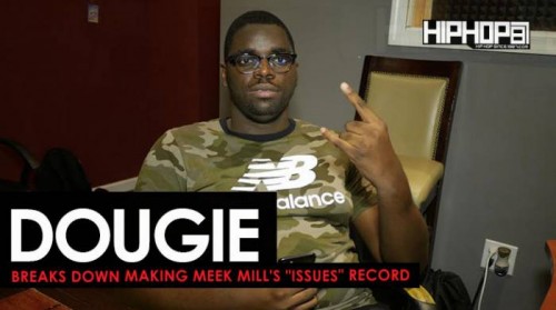dougie-issues-500x279 Dougie Shows How He Made "Issues" off Meek Mill's "Wins & Losses" Album (HHS198 Exclusive)  