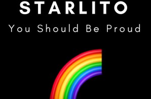 Starlito – You Should Be Proud