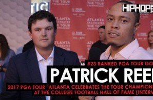 (#23 Ranked) PGA Tour Golfer Patrick Reed Talks the “TOUR Championship”, Golfing, the #FedExCup and More at the 2017 PGA Tour “Atlanta Celebrates the TOUR Championship” at the College Football Hall of Fame (Video)