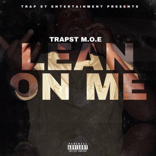 trapstreet-moe-500x500 TrapStreet Moe - Lean On Me (Prod. By Dougie)  