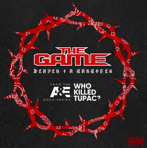 Screen-Shot-2017-10-23-at-6.43.43-PM The Game’s “Heaven 4 A Gangster” To Be Theme Song For A&E’s “Who Killed Tupac?” Series! 