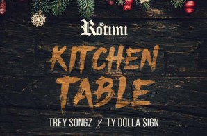Rotimi – Kitchen Table (Remix) Ft. Trey Songz & Ty Dolla $ign