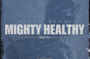 Lloyd Banks – Mighty Healthy (Freestyle)