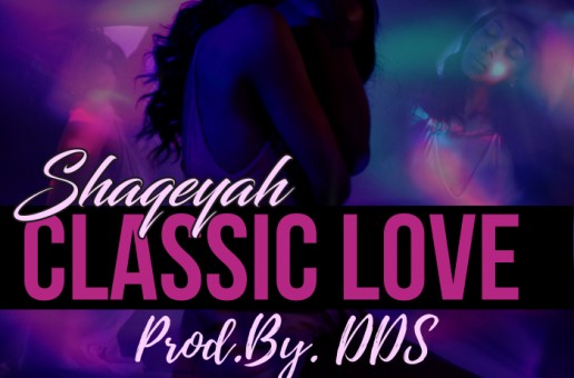 Shaqeyah – Classic Love (Prod. By DDS)