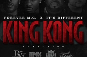 Forever M.C. Ft. DMX, Royce Da 5’9″, KXNG Crooked & Statik Selektah – King Kong