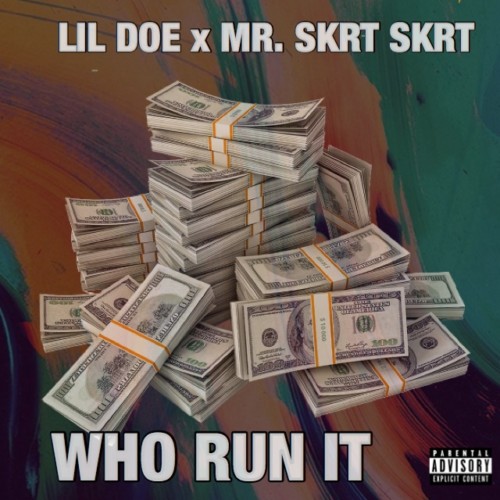 LIL-DOE--500x500 Lil Doe & Mr. Skrt Skrt - Who Run It (HipHopSince1987 Exclusive)  