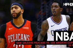 NBA: New Orleans Pelicans vs. Los Angeles Clippers (4-9-18) (Recap)