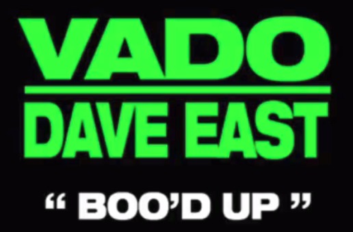 Vado x Dave East – Boo’d Up (Remix)