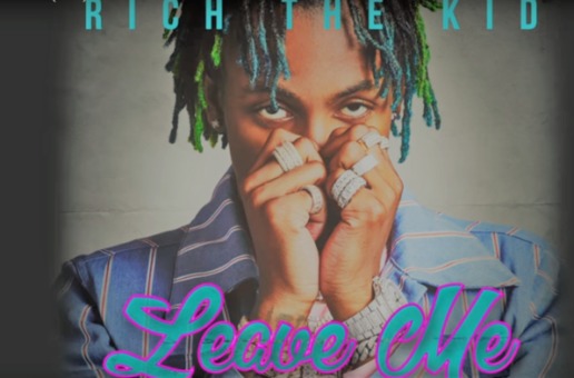 Rich The Kid – Leave Me (Prod by LabCook) [Official Audio]