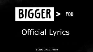 download-2-3 2 Chainz - Bigger Than You (Lyric Video) ft. Drake & Quavo 