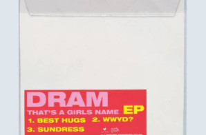 DRAM returns with his new EP, “THAT’S A GIRL’S NAME”