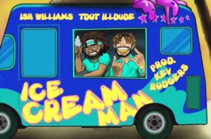 Ish Williams – Ice Cream Man ft. Tdot Illdude (Prod by Kev Rodgers)