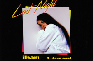 ilham – Last Night ft. Dave East