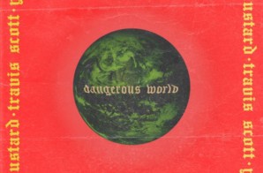 Mustard – Dangerous World ft. Travis Scott & YG