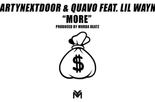 Lil Wayne Feat. PARTYNEXTDOOR & Quavo – More (Prod by Murda Beatz)