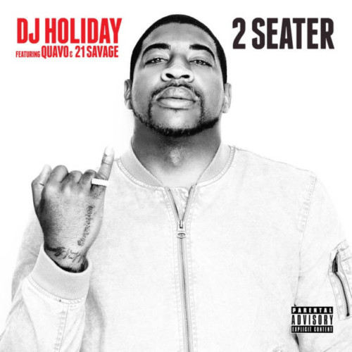 unnamed-1-3-500x500 DJ Holiday - "2 Seater” ft. Quavo & 21 Savage  