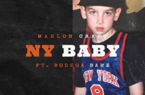 Marlon Craft  – NY Baby Ft. Bodega BAMZ (Video)