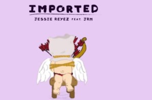 Jessie Reyez – Imported ft. JRM