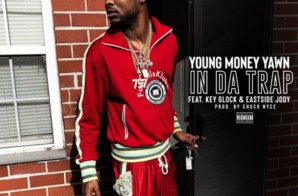 Young Money Yawn – In Da Trap Ft. Key Glock & Eastside Jody