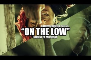 SmoKke ft Zah Sossa – Low (Video by BOMBVISIONSFILM)