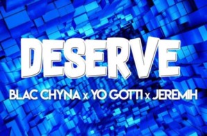Blac Chyna ft Yo Gotti & Jeremih – Deserve