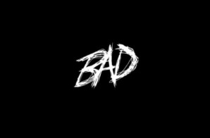 XXXTENTACION – BAD!