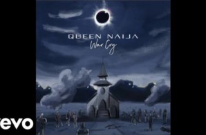 Queen Naija – War Cry