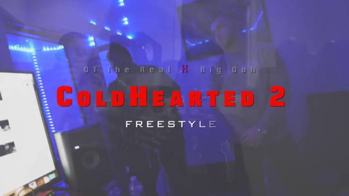 maxresdefault OT the Real x Big Ooh! - “Cold Hearted 2 Freestyle“ (Video by J Tech)  