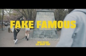Lil Mop Top and Mic Czar – Fake Famous (Shot by Sage English)