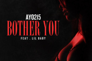 Ayo 215 & Lil Baby – Bother You (Video)