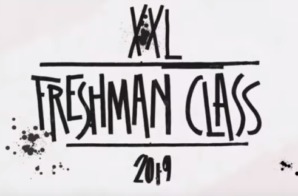 XXL Magazine’s 2019 Freshman Class is Here!