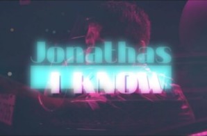 Jonathas – I Know (Video)