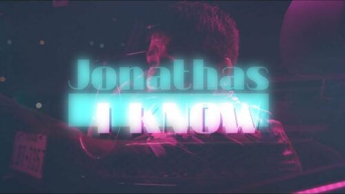 Jonathas – I Know (Video)