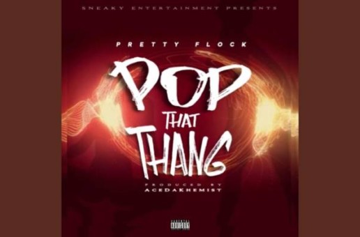 OBH Pretty Flock – Pop That Thang (Prod by Acedakhemist)